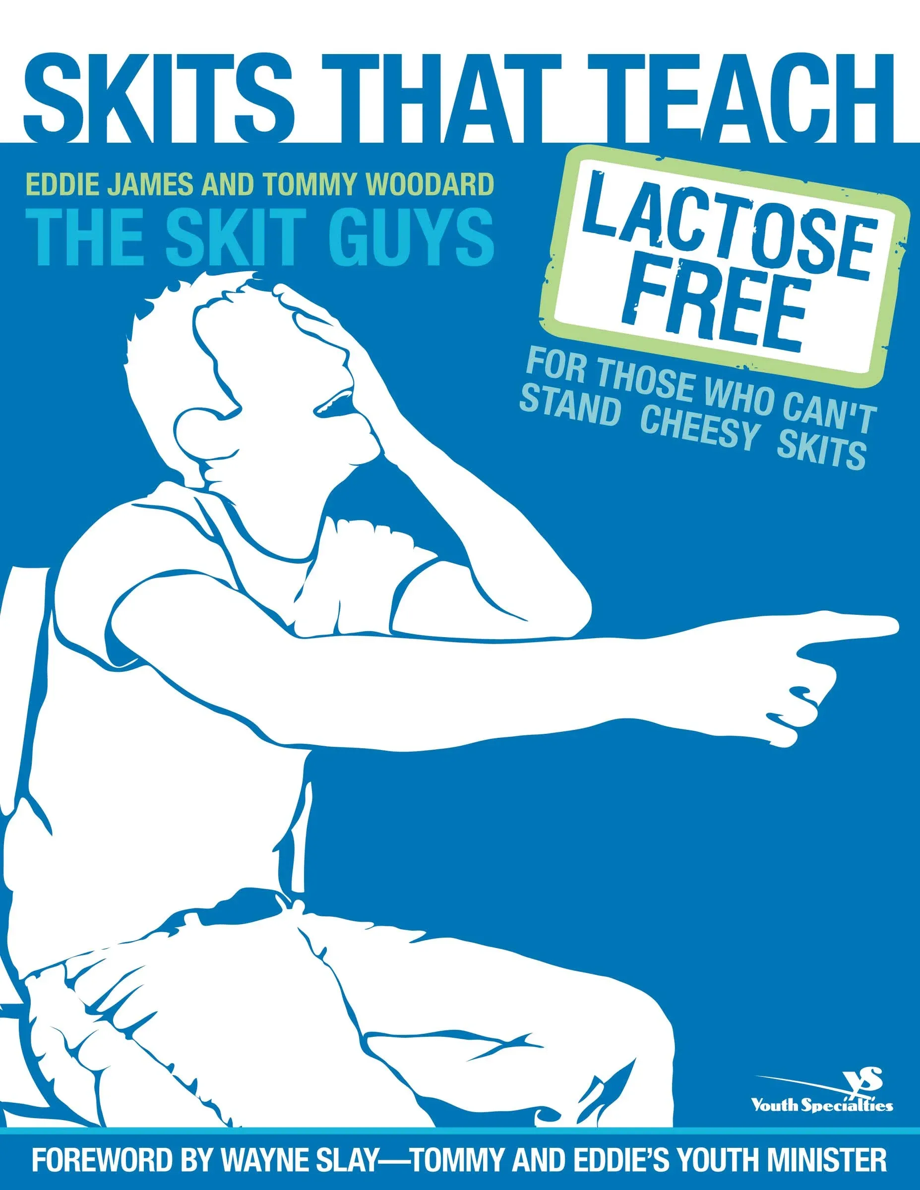 Skits That Teach: Lactose Free for Those Who Can't Stand Cheesy Skits [Book]