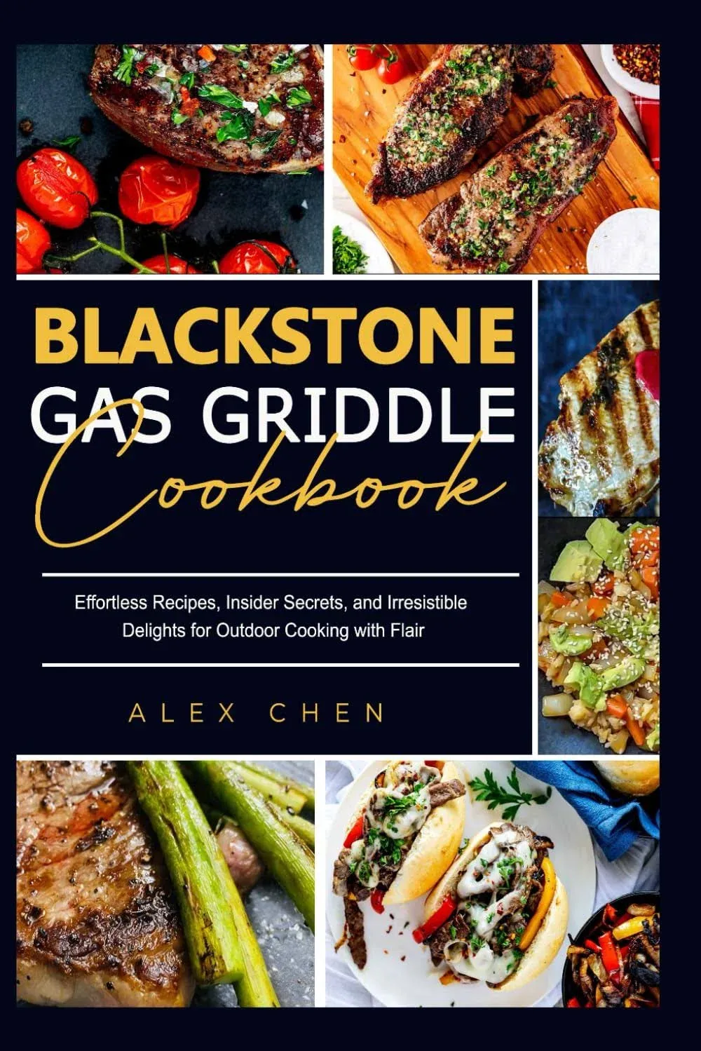 Blackstone Gas Griddle Cook Book: Effortless Recipes, Insider Secrets, and ...