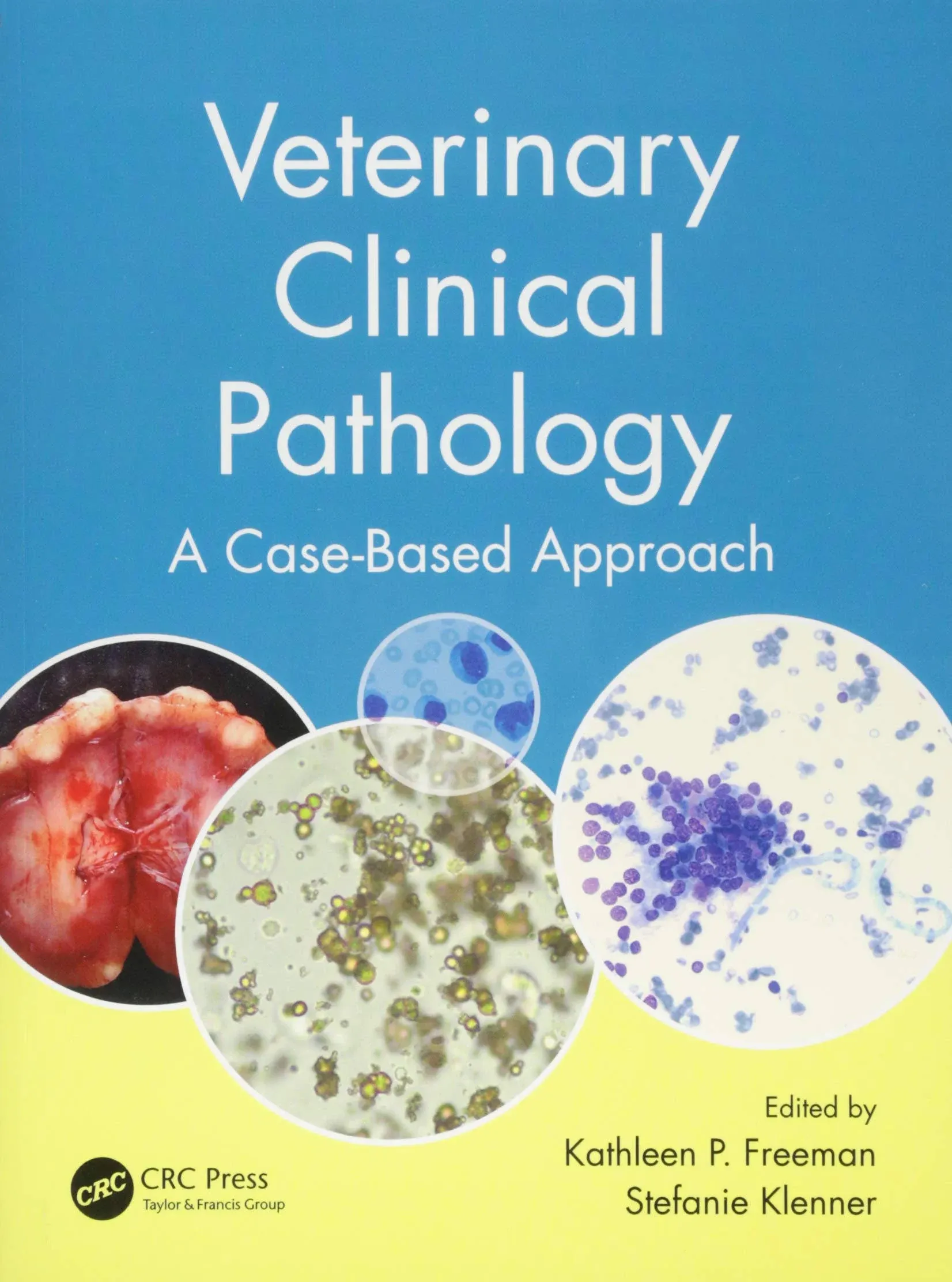 Veterinary Clinical Pathology: A Case-Based Approach [Book]