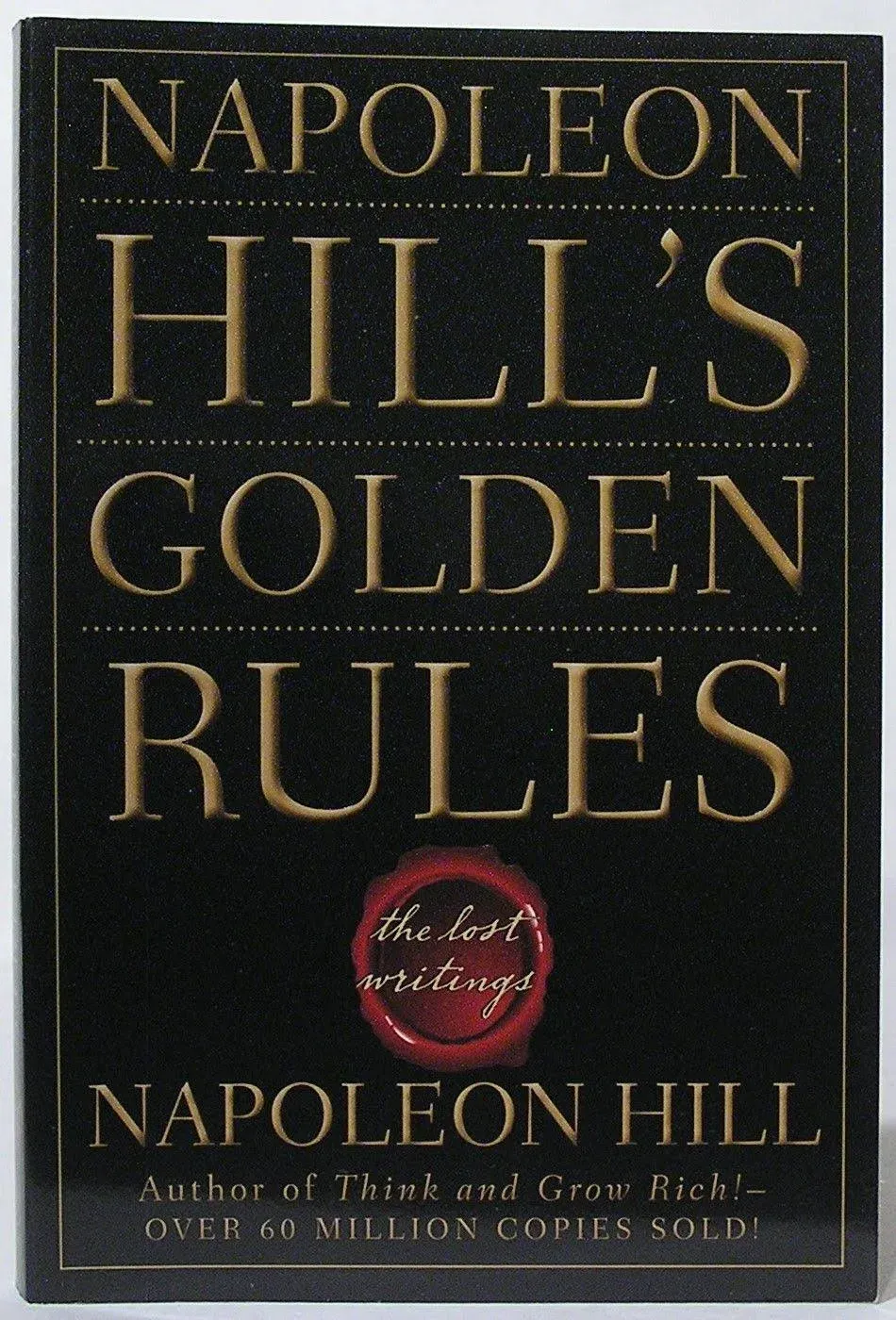 Napoleon Hill&#039;s Golden Rules - The Lost Writings by Hill, Napoleon