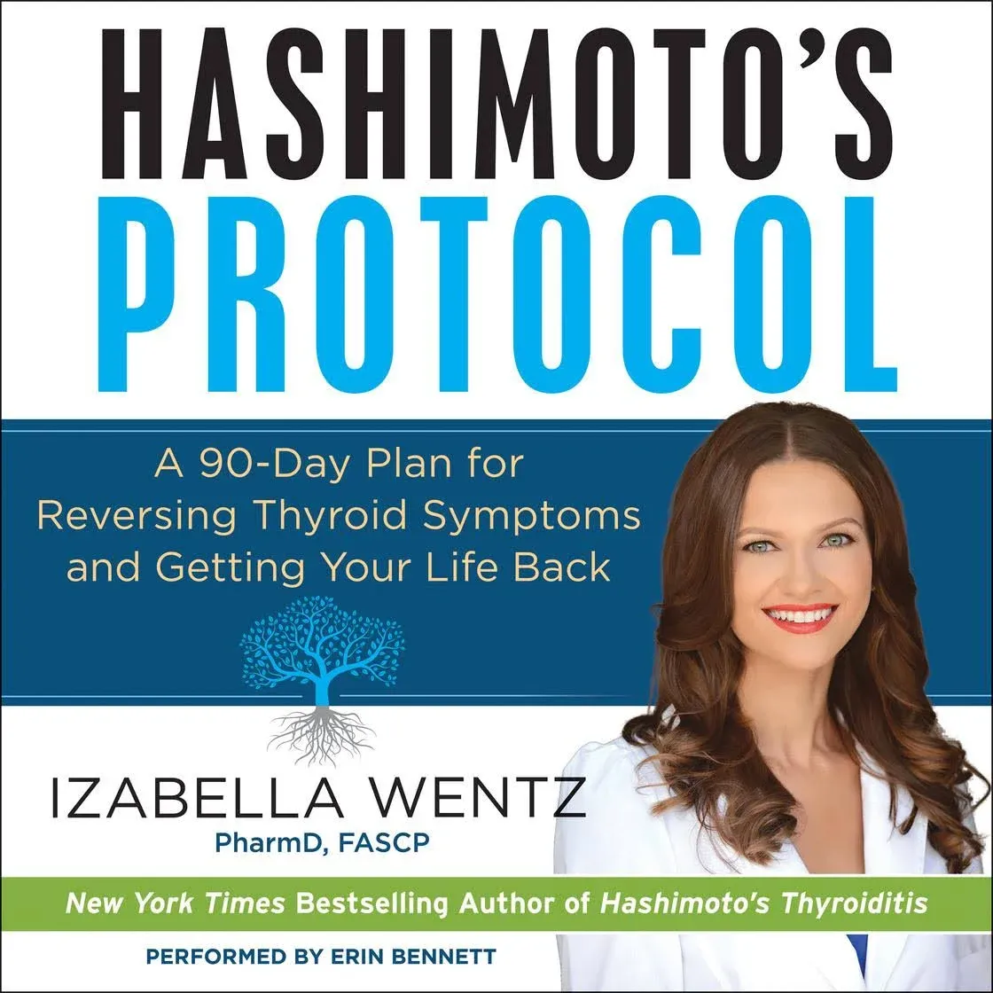 Hashimoto's Protocol: A 90-Day Plan for Reversing Thyroid Symptoms and Getting Your Life Back [Book]