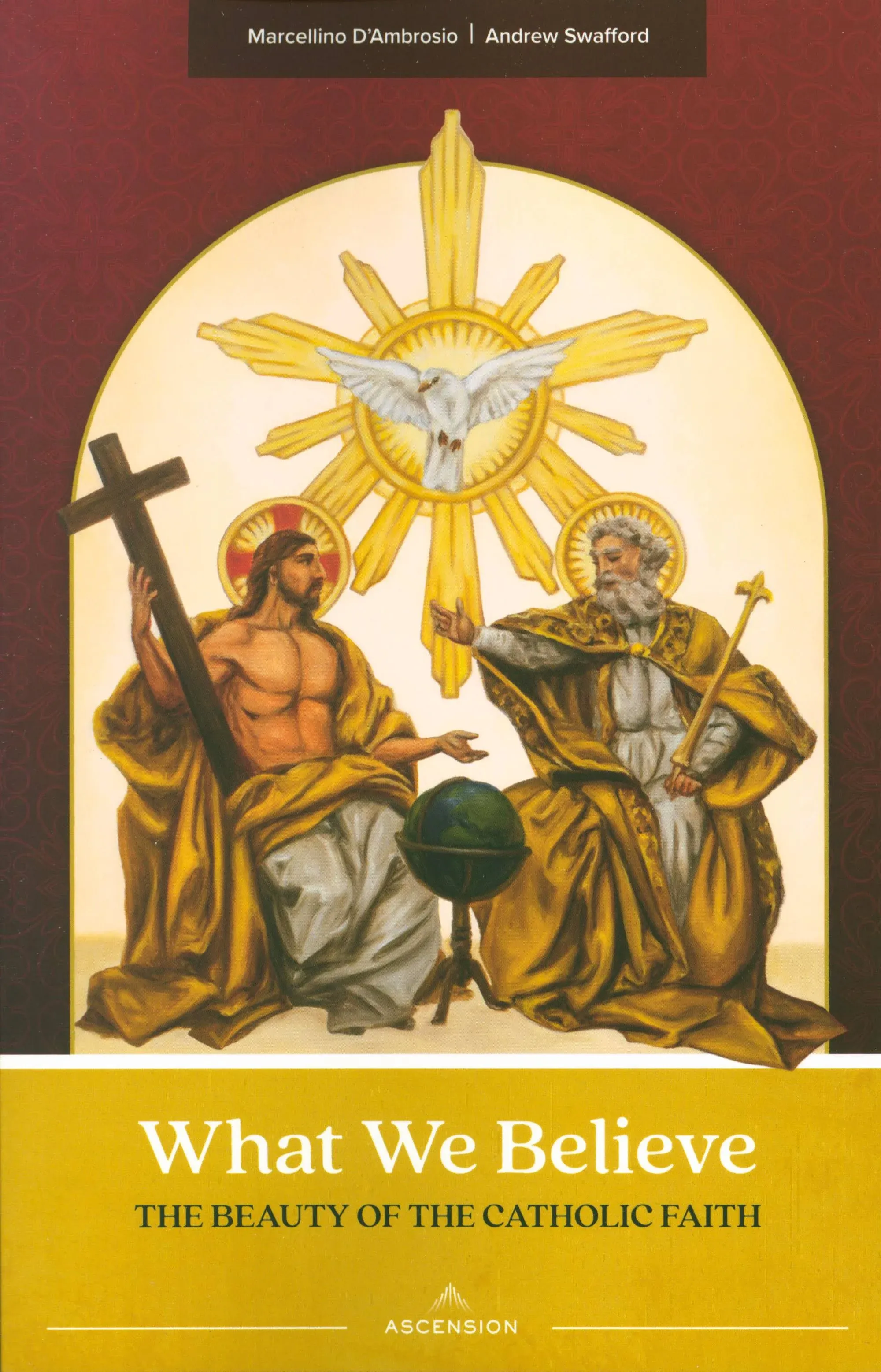 What We Believe: The Beauty of the Catholic Faith Workbook Marcellino D’Ambrosio