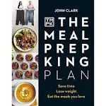 The Meal Prep King Plan: Save Time. Lose Weight. Eat the Meals You Love [Book]