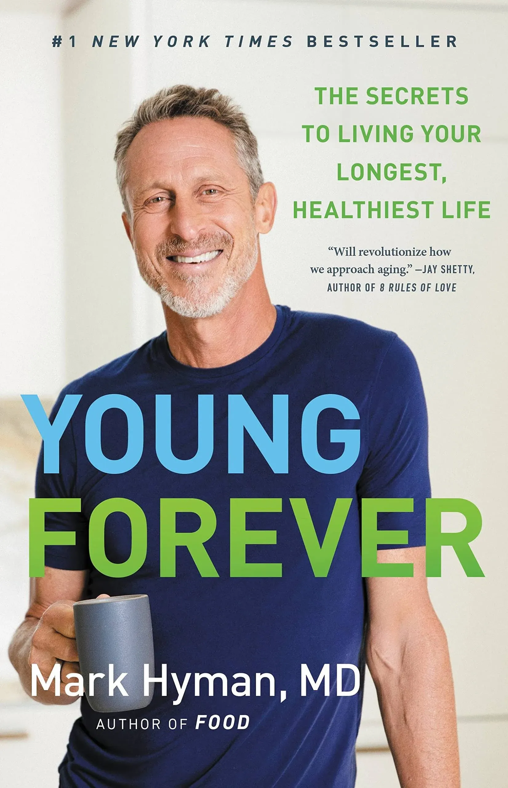 Young Forever: The Secrets to Living Your Longest, Healthiest Life (The Dr. Hyman Library, 11) 