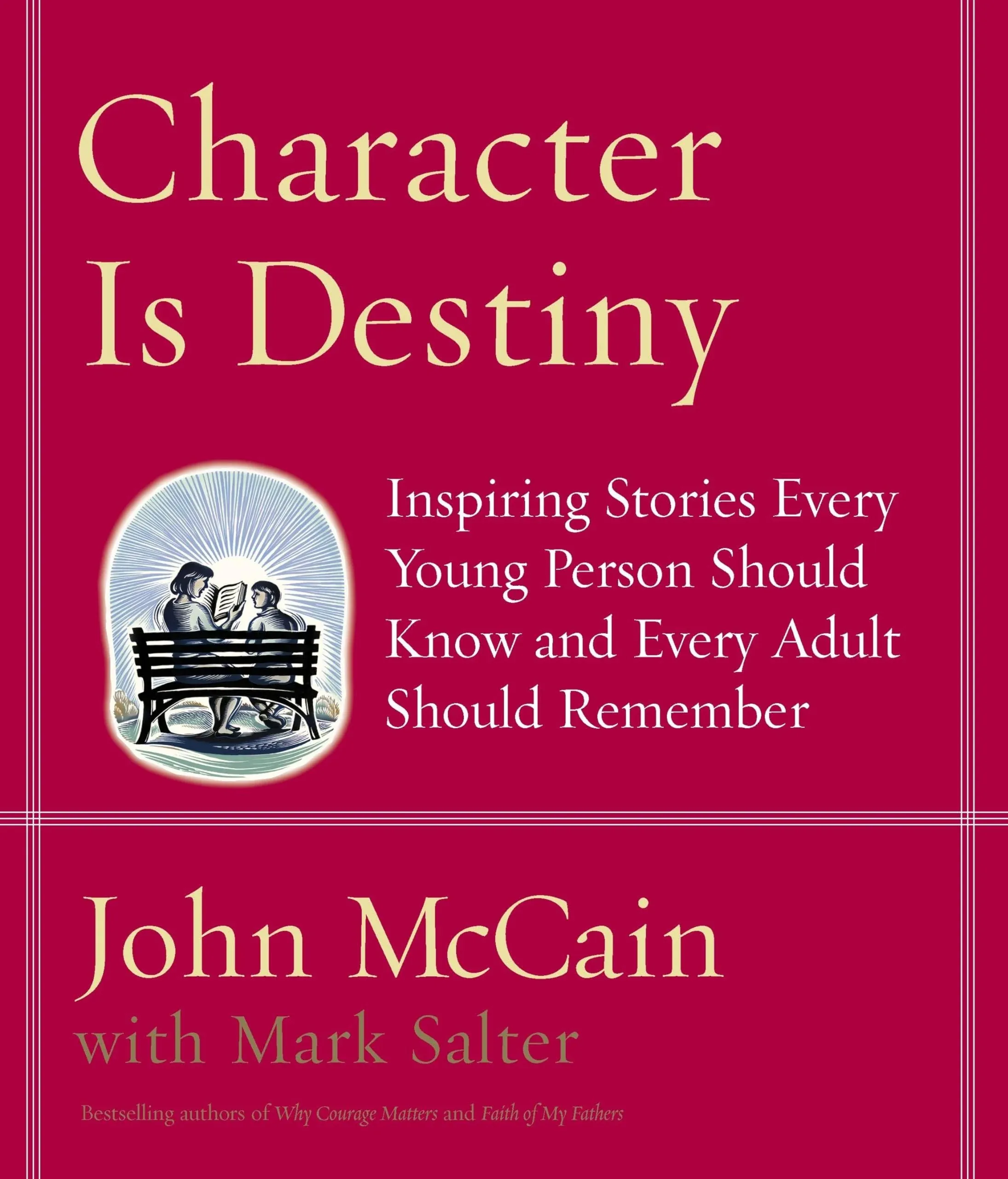 Character Is Destiny: Inspiring Stories Every Young Person Should Know and Every Adult Should Remember [Book]