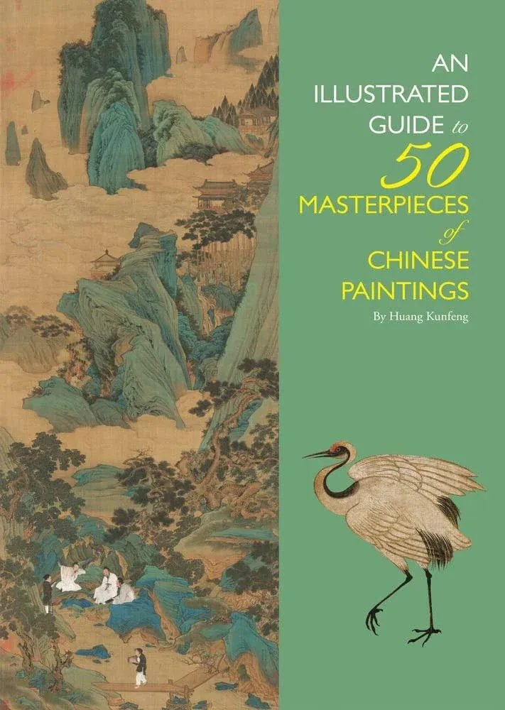 An Illustrated Guide to 50 Masterpieces of Chinese Paintings [Book]