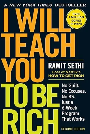 I Will Teach You to Be Rich, Second Edition: No Guilt. No Excuses. No B.S. Just a 6-Week Program That Works